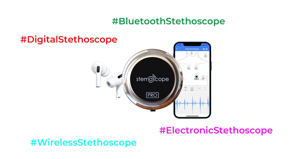 Understanding Modern Stethoscopes: Digital, Electronic, Bluetooth, and Wireless
