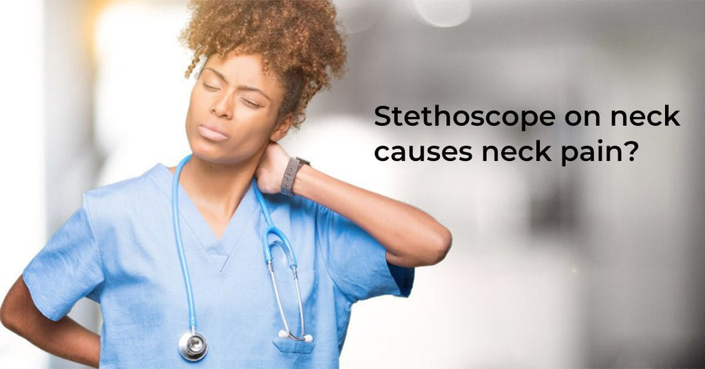 Stethoscope on neck causes neck pain?
